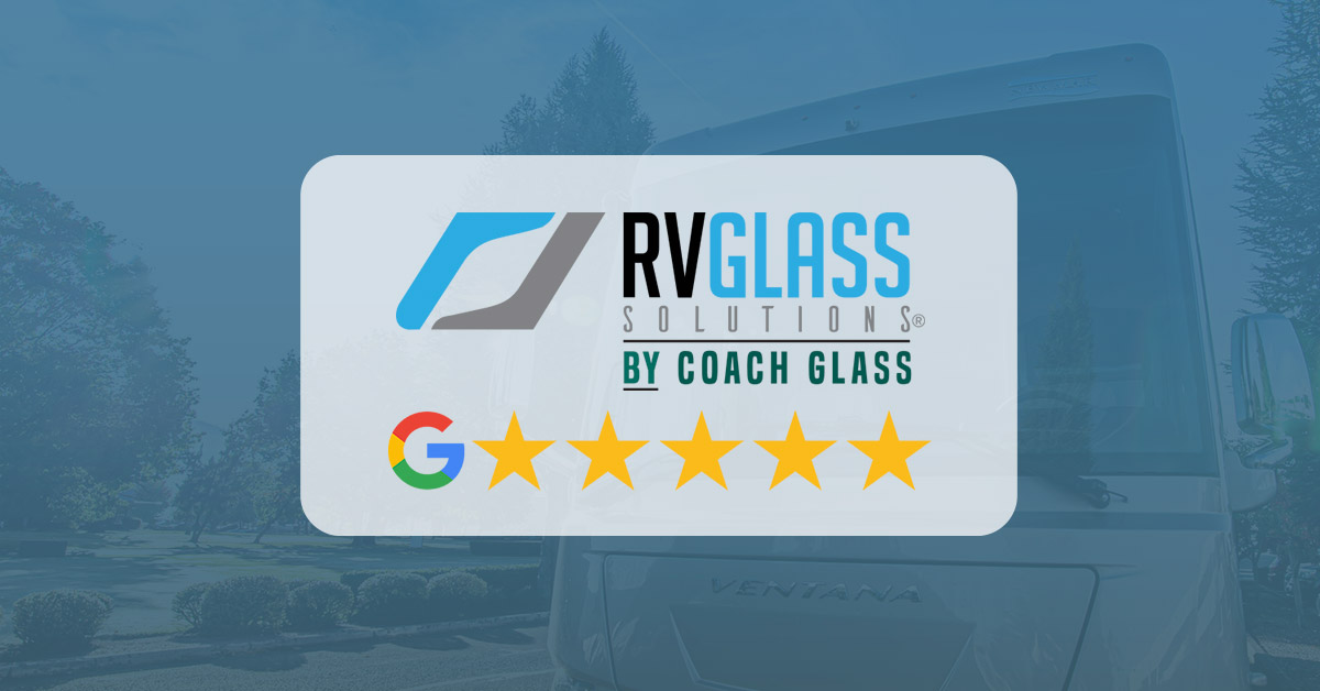 What our customers are saying RV Glass Solutions by Coach Glass